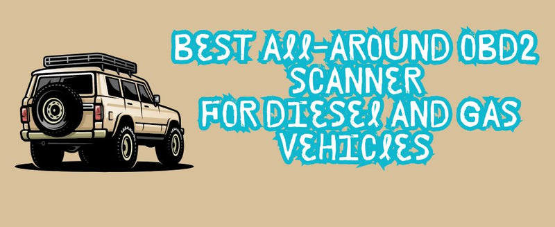 Best All-Around OBD Scanner for Diesel and Gas Vehicles | Foxwell